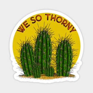 We So Thorny! Magnet