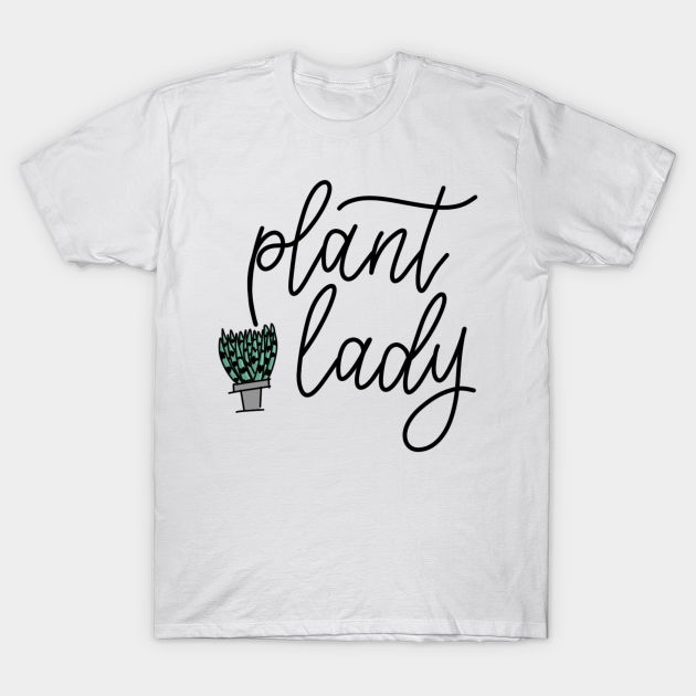 CRAZY PLANT LADY - Lady - T-Shirt | TeePublic