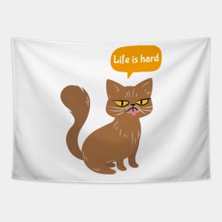 Cat thinks that life is hard Tapestry