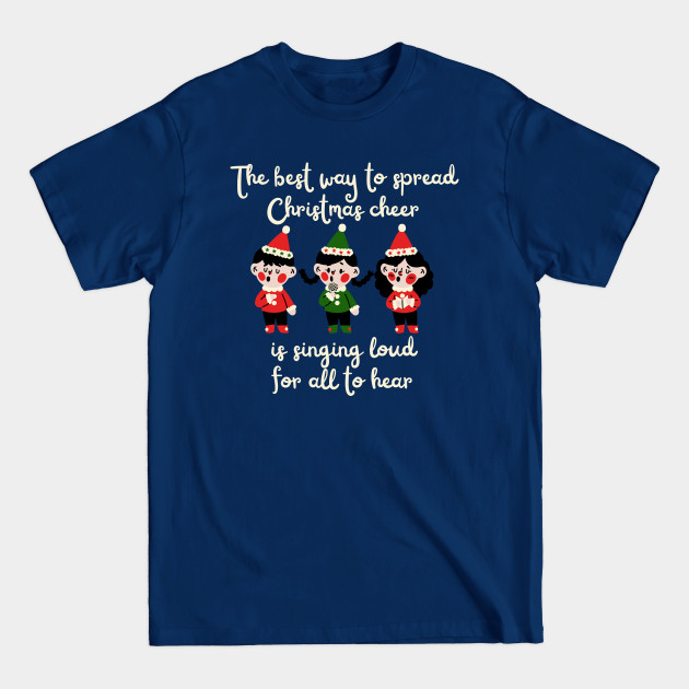 Discover The best way to spread Christmas cheer - The Best Way To Spread Christmas Cheer - T-Shirt