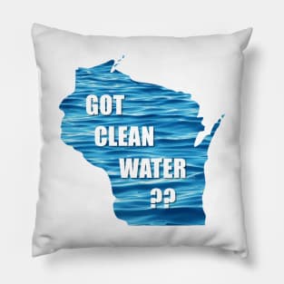 WI Got Clean Water? Pillow