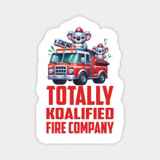 Totally Koalafied Fire Company Magnet