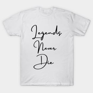 Legends Never Die - Shirtoid