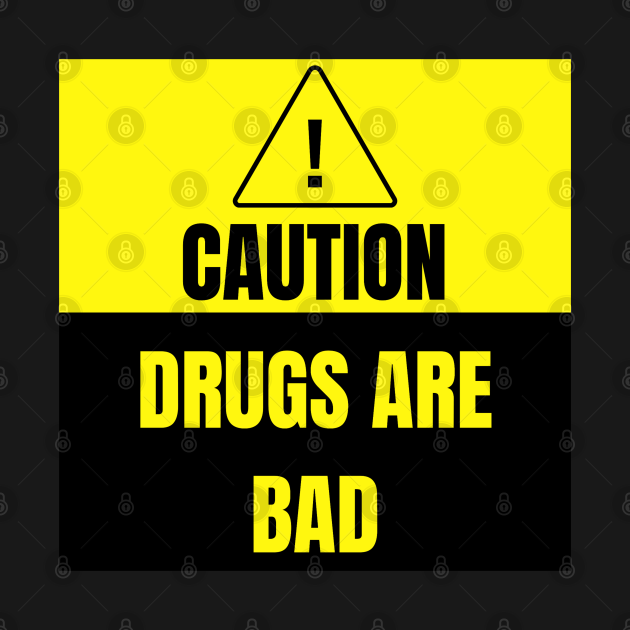 Disover Drugs r bad - Drugs R Bad - T-Shirt