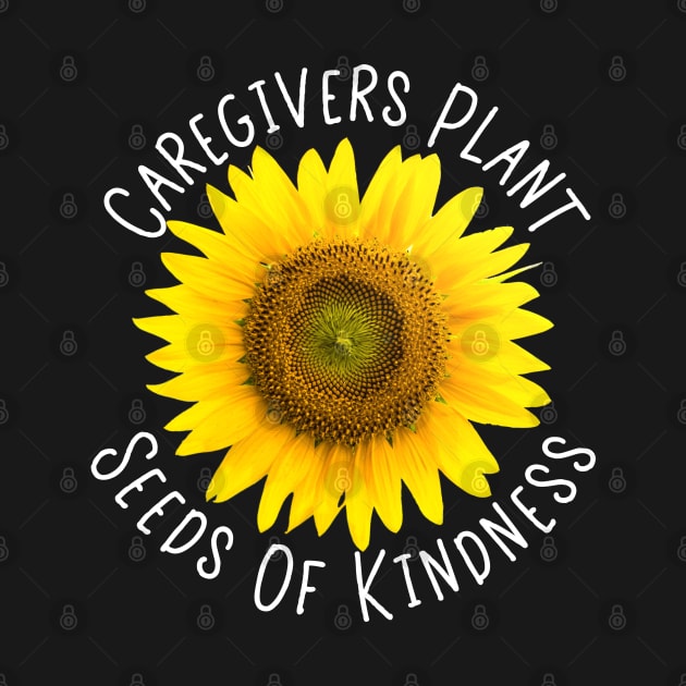 Caregiver Sunflower Family Caregivers CNA's by Pine Hill Goods