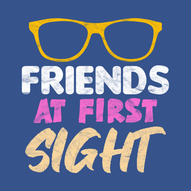 Discover BEST FRIEND - Friends At First Sight - Best Friend - T-Shirt