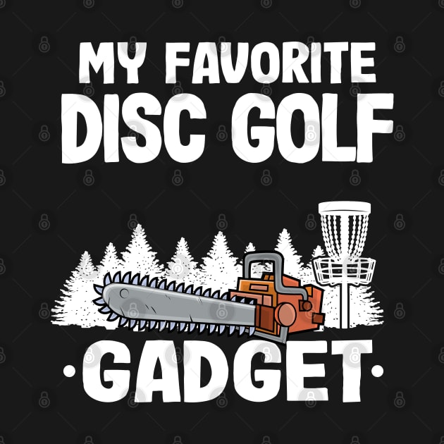 My Favorite Disc Golf Gadget Funny Disc Golf by Kuehni