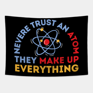 Never Trust An Atom They Make Up Everything Tapestry