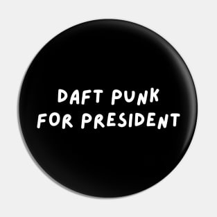 Daft Punk for President Pin