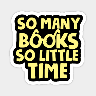 So Many Books So Little Time Magnet