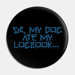 Trucker Meme Sir My Dog Ate My Logbook Pin