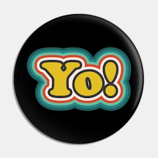 Yo! (Retro Pop Art Text) Pin