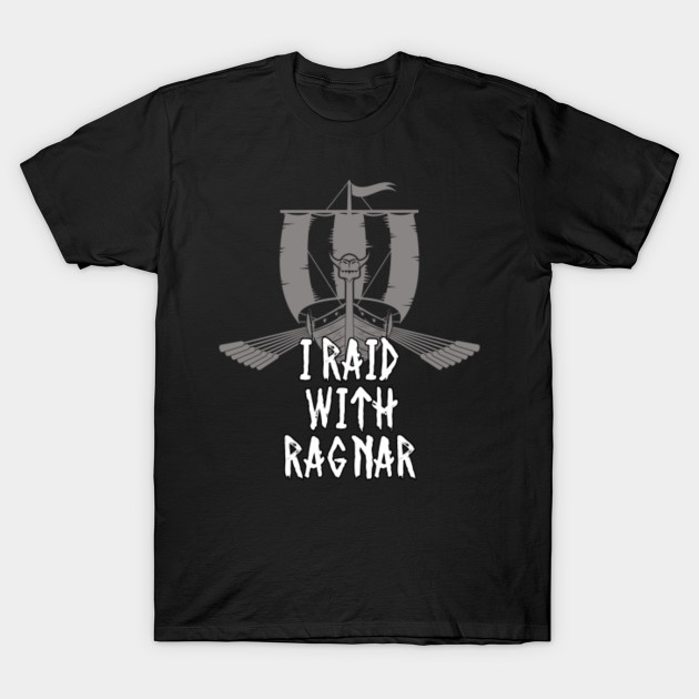 i raid with ragnar t shirt