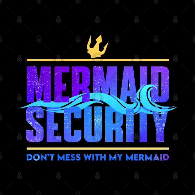 mermaid security - funny merman and mermaid dad by savage land 