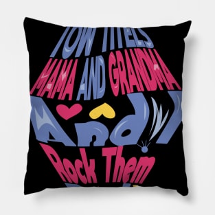 I Have two titles mama and grandma and I rock the both Pillow