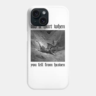 did it hurt when you fell from heaven? Phone Case