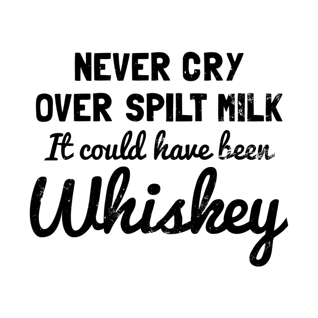 Vintage Whiskey Shirt | Cry Over Spilt Milk Gift by Gawkclothing