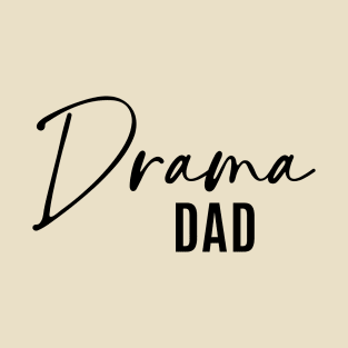 Drama Dad T-Shirt