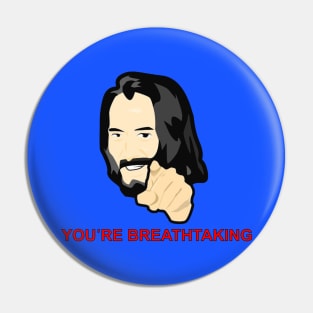 You Are Breathtaking Keanu Reeves Pin