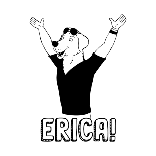 ERICA! T-Shirt