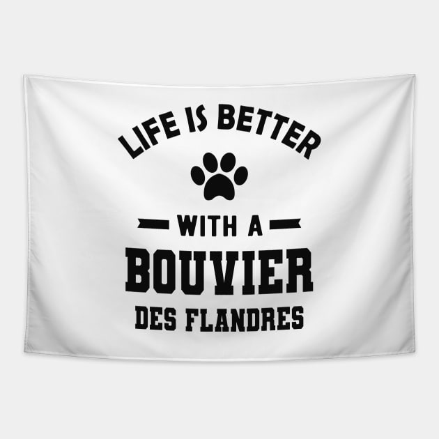 Bouvier des flandres - Life is better with a bouvier des flandres Tapestry by KC Happy Shop