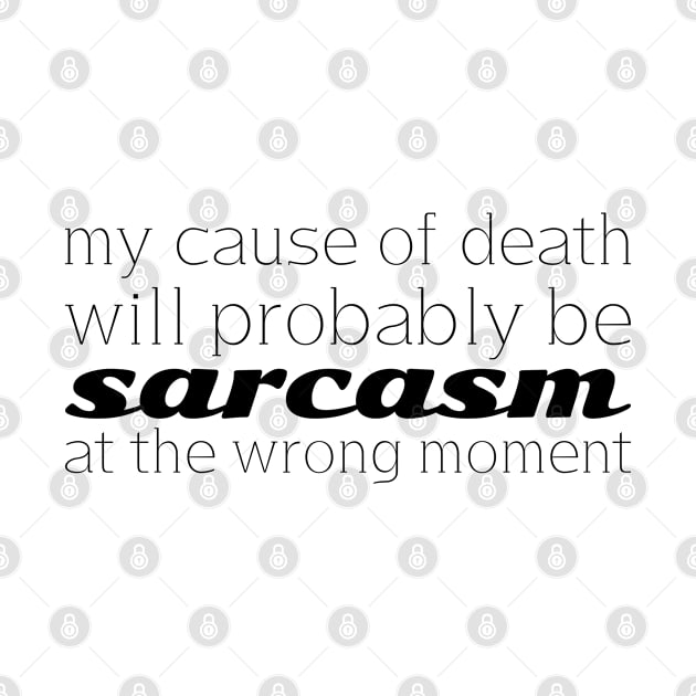 my cause of death sarcasm by Jabinga