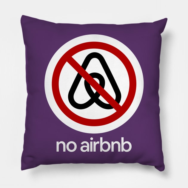 NO AIRBNB Pillow by Aries Custom Graphics