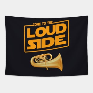 Come to the Loud Side Tuba Musician Gift Tapestry