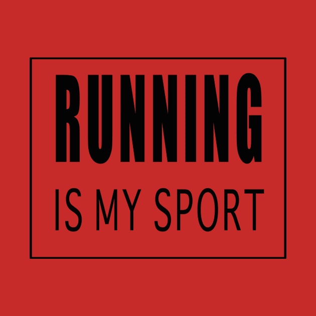 Running is My Sport by Designz4U