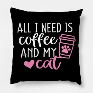 All I need is Coffee and My Cat Pink Pillow