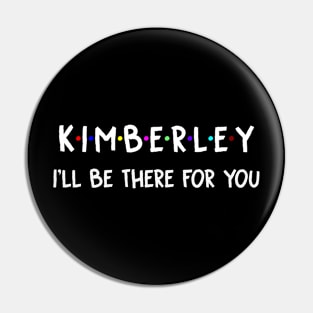 Kimberley I'll Be There For You | Kimberley FirstName | Kimberley Family Name | Kimberley Surname | Kimberley Name Pin