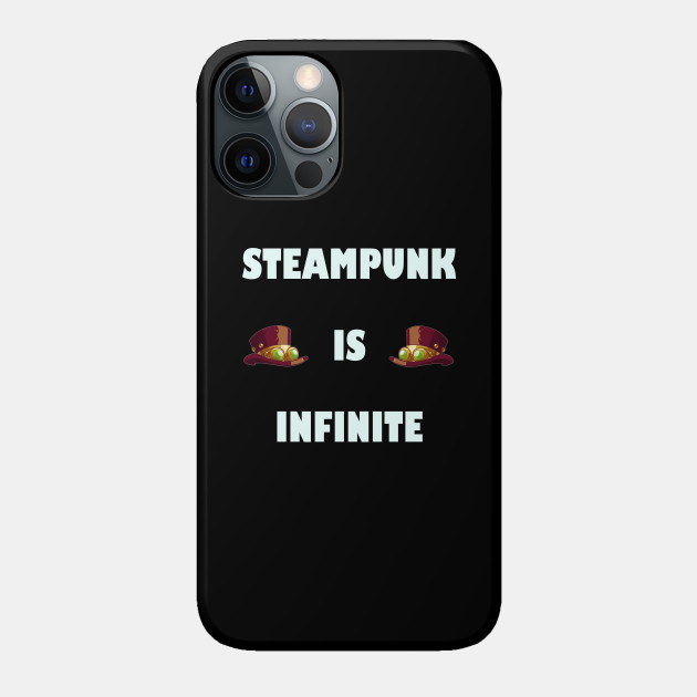 Steampunk Is Infinite Vintage Design for a steampunked freak - Steampunk Is Infinite - Phone Case