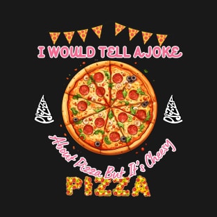 I would tell a joke Pizza Sweatshirt, Space pizza T-Shirt