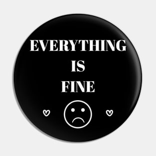 EVERYTHING IS FINE // White Pin