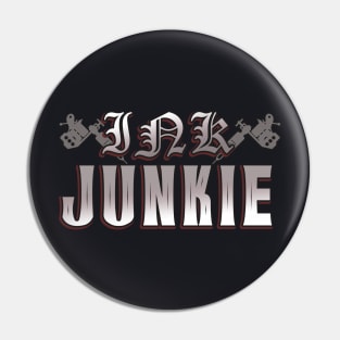 Ink Junkie Tattoo Addict Tattooed Gift Pin