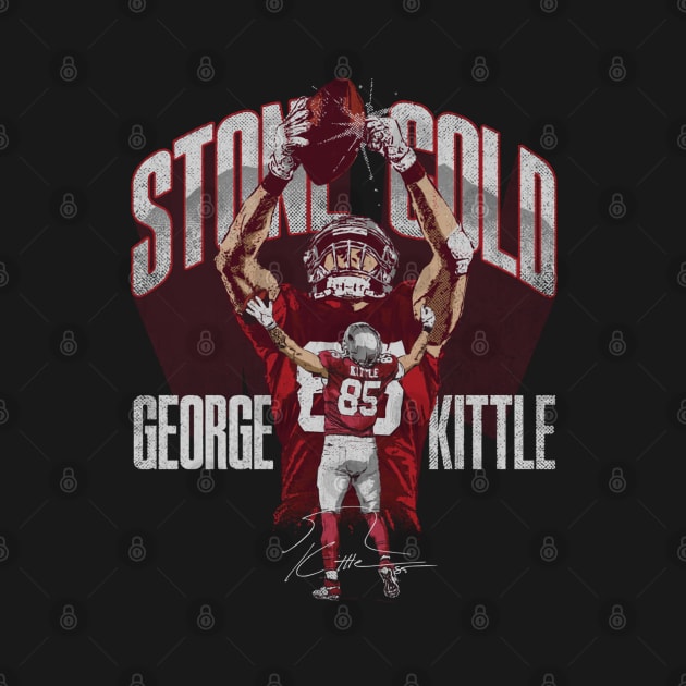 George Kittle San Francisco Stone Cold by ganisfarhan