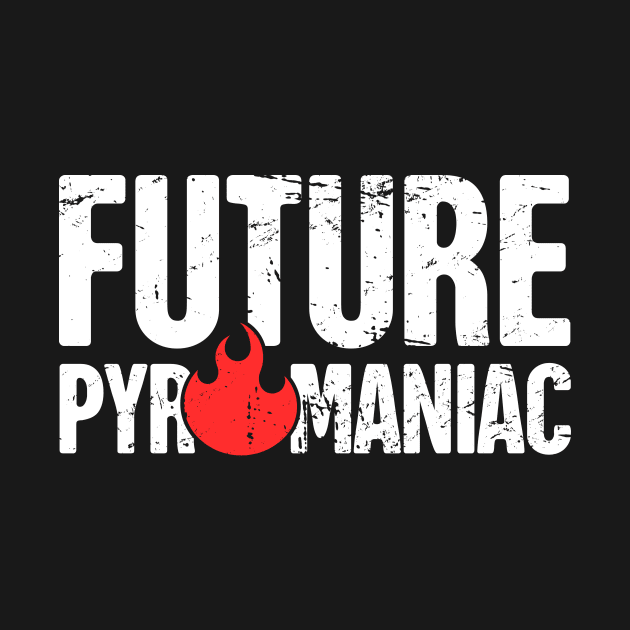 Funny Pyromaniac Fire Gift by MeatMan