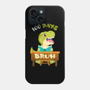 Bruh 100 Days Of School Dinosaur 100th Day Of School 2024 Phone Case