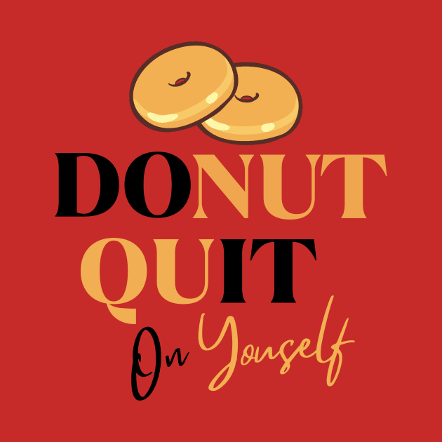 Donut Quit on Yourself by Poveste by Poveste
