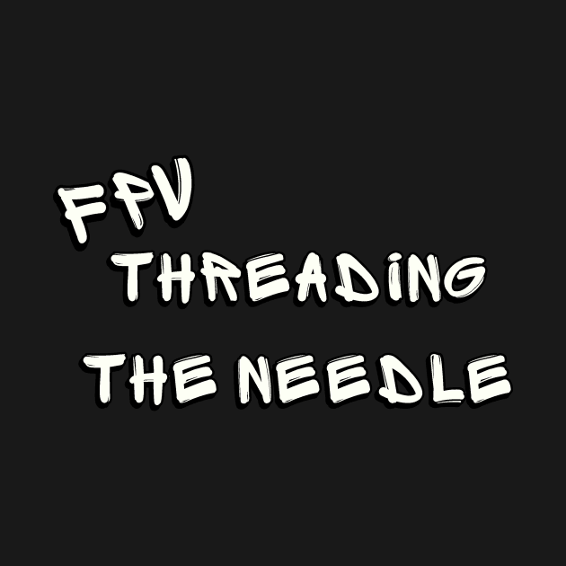 FPV THREADING THE NEEDLE by Hobbyist Demand