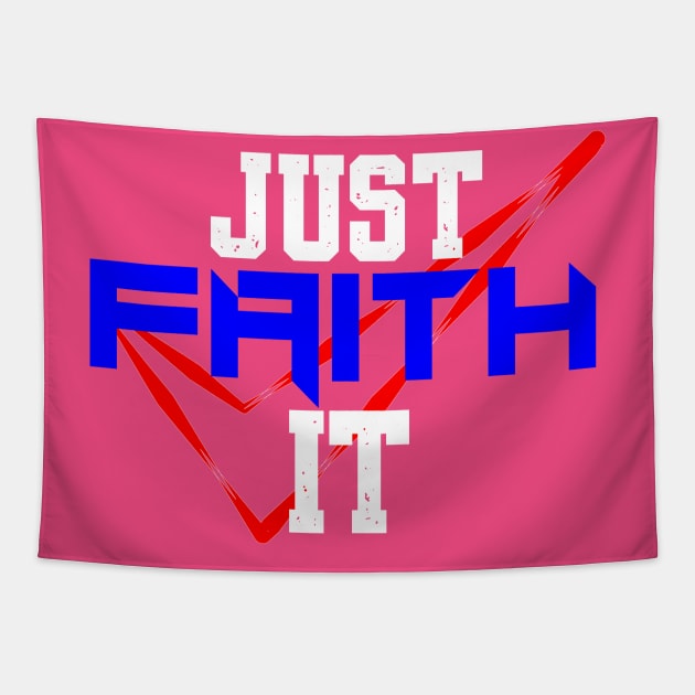 JUST FAITH IT Tapestry by King Chris