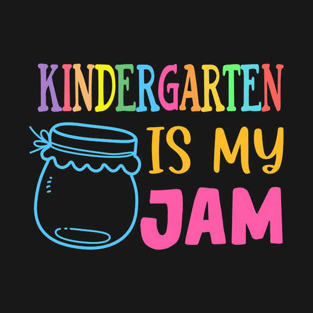 Kindergarten is my Jam | Funny First Day of School Teacher Girls & Boys by TeePalma