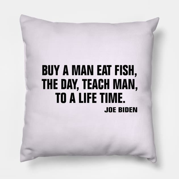 buy a man eat fish the day teach man to a life time Pillow by EmmaShirt