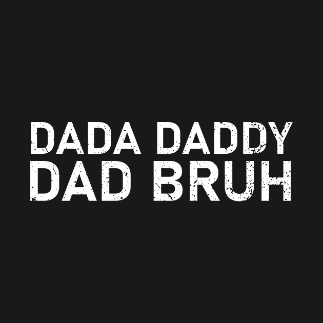 Dada Daddy Dad Bruh Retro Vintage Funny 2023 Fathers Day by c o m e t™