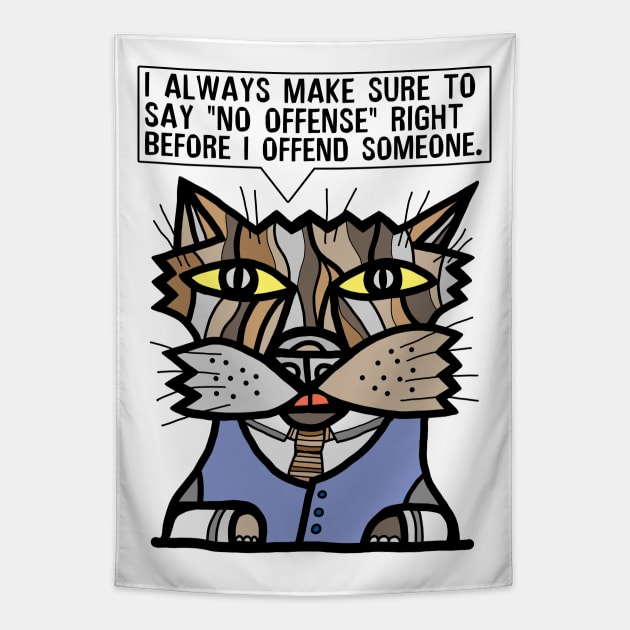 "I always make sure to say "no offense" right before I offend someone." Tapestry by The BuddaKats