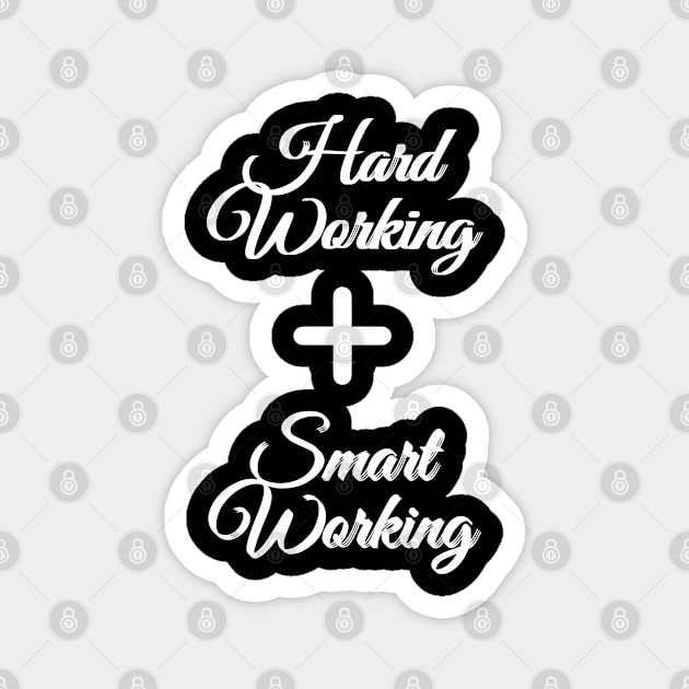 Hardworking and Smartworking White Text Magnet by PositiveGraphic