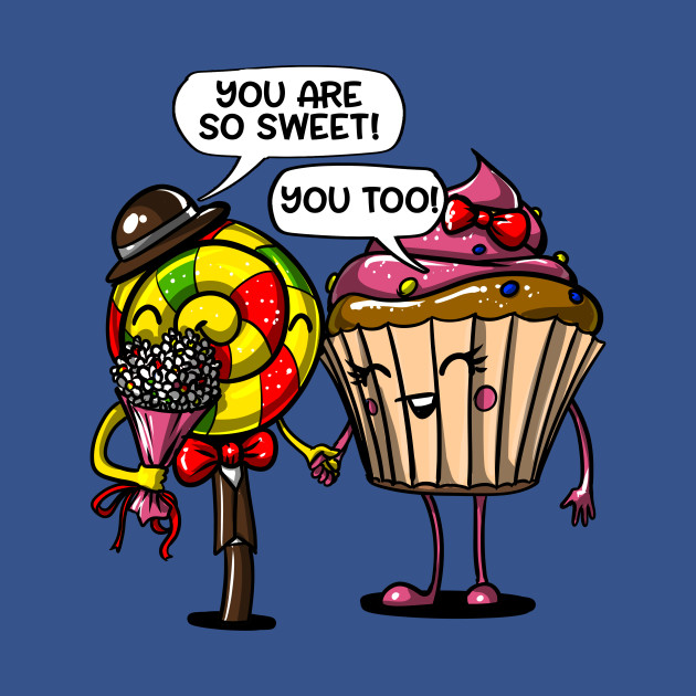 You Are So Sweet Cute Lollipop And Cupcake Romantic Sweet Lollipop