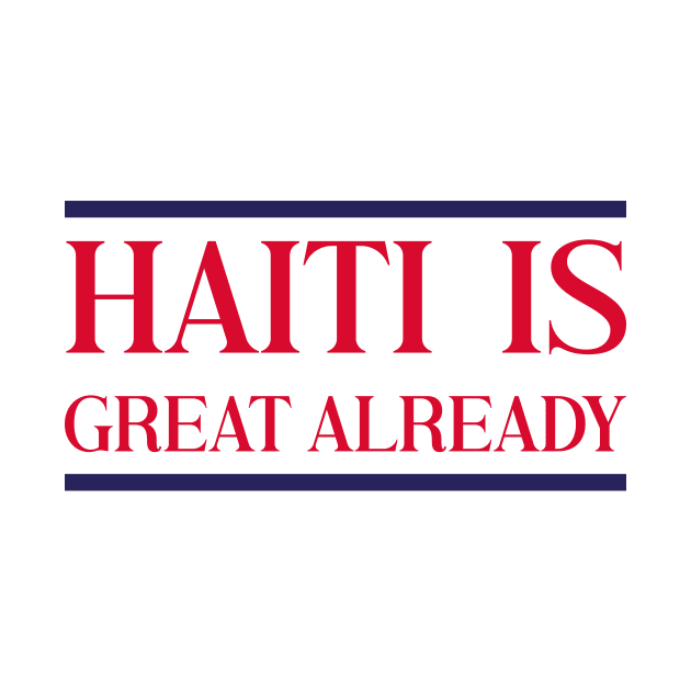 Haiti Is Great Already by ANAREL