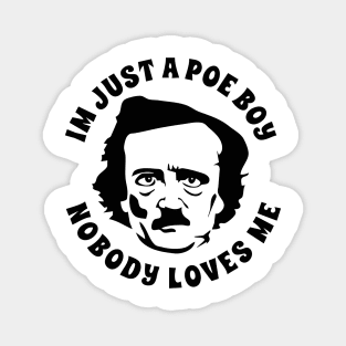 Just a Poe Boy Magnet