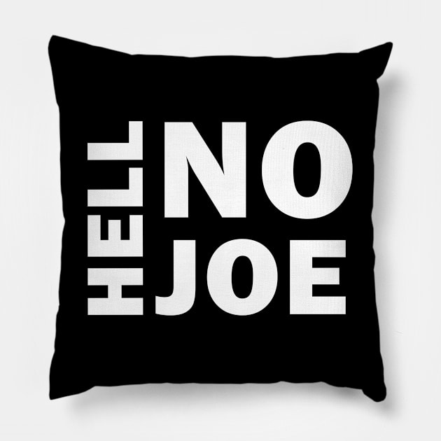 Hell No Joe Pillow by valentinahramov